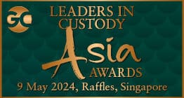 Leaders in Custody APAC Awards 2024